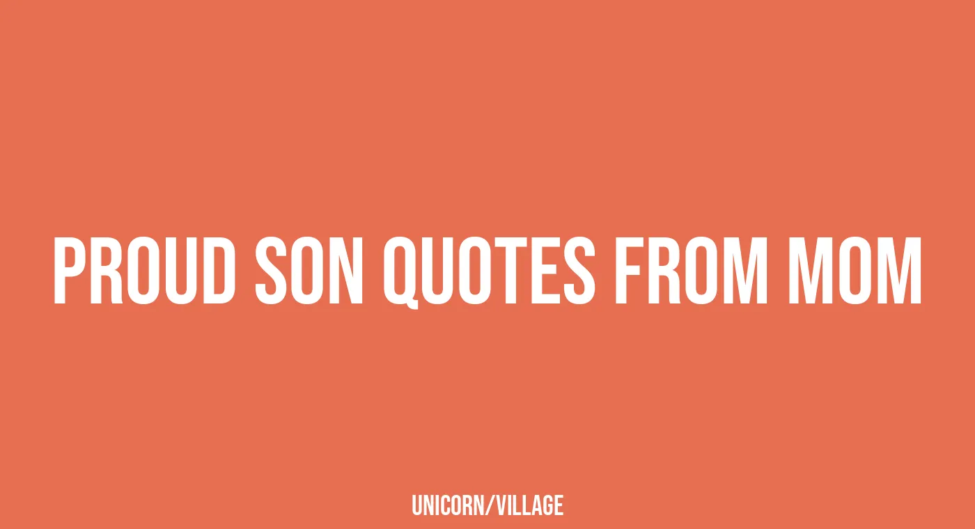 +24 Proud Son Quotes From Mom — Unicorn Village — Unique Homemade Gift ...
